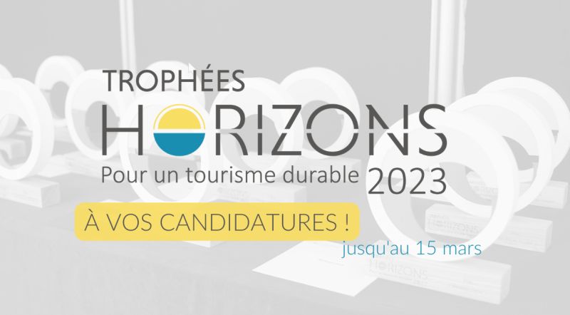 Acteurs du Tourisme Durable ðŸ“¢ TrophÃ©es Horizons 2023 : les candidatures sont ouvertes !